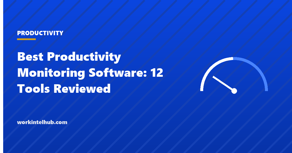Best Productivity Monitoring Software: 12 Tools (2026)