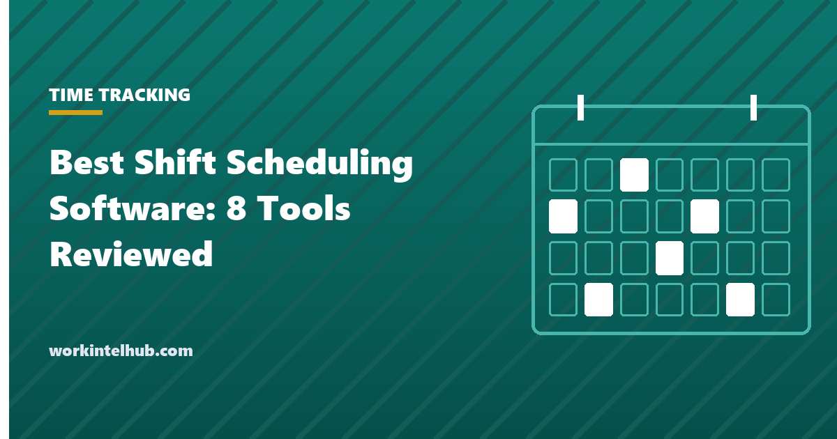 Best Shift Scheduling Software: 8 Tools Reviewed (2026)