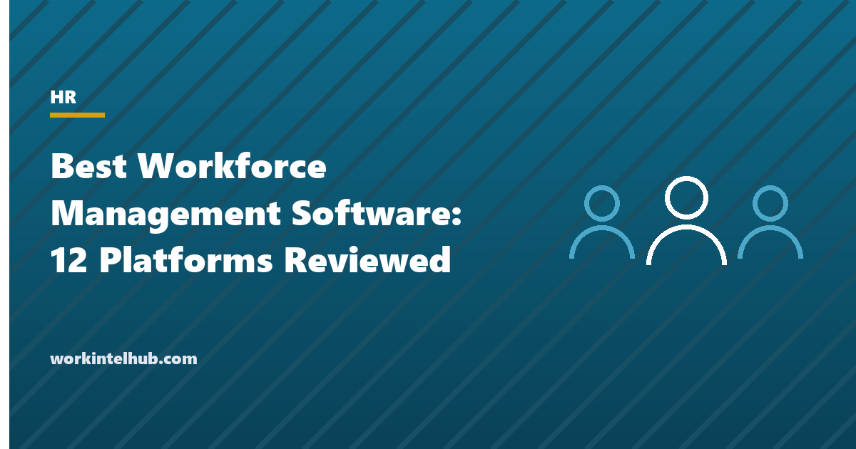 Best Workforce Management Software: 12 Reviewed (2026)