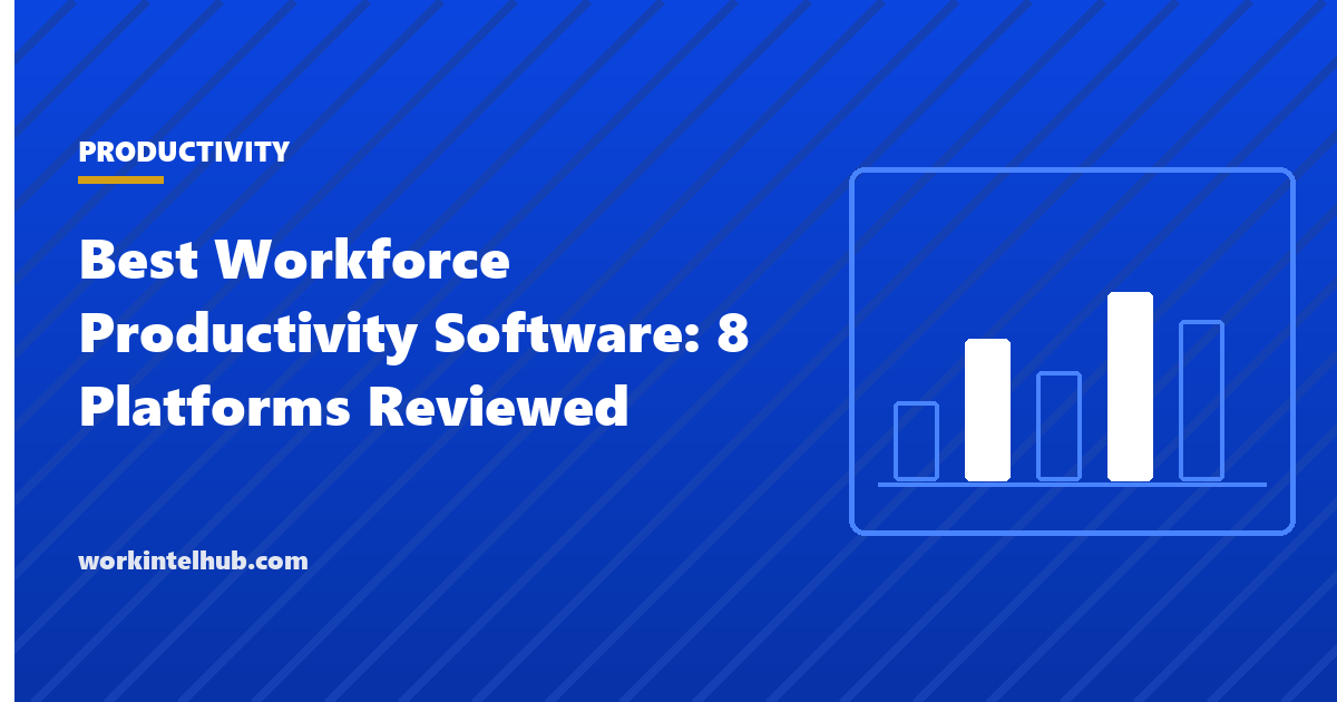 Best Workforce Productivity Software: 8 Platforms (2026)