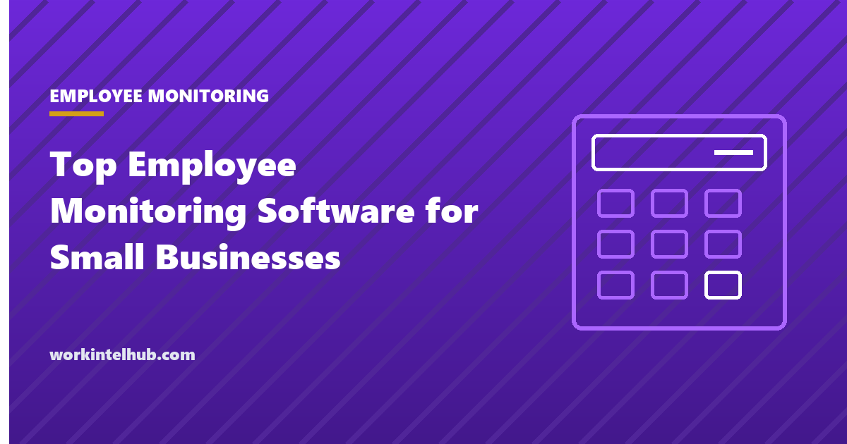 Top Employee Monitoring Software for Small Businesses (2026)