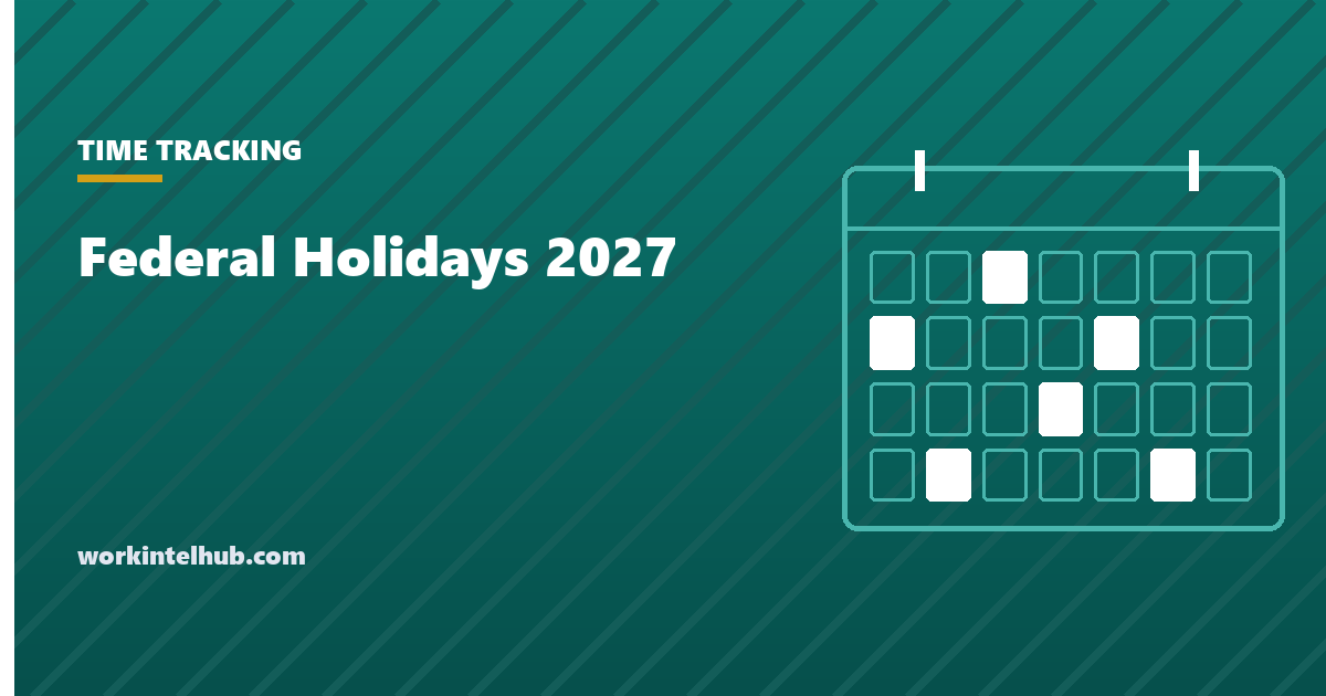 A 2027 calendar with the eleven federal holidays marked and three observed dates shifted off weekends