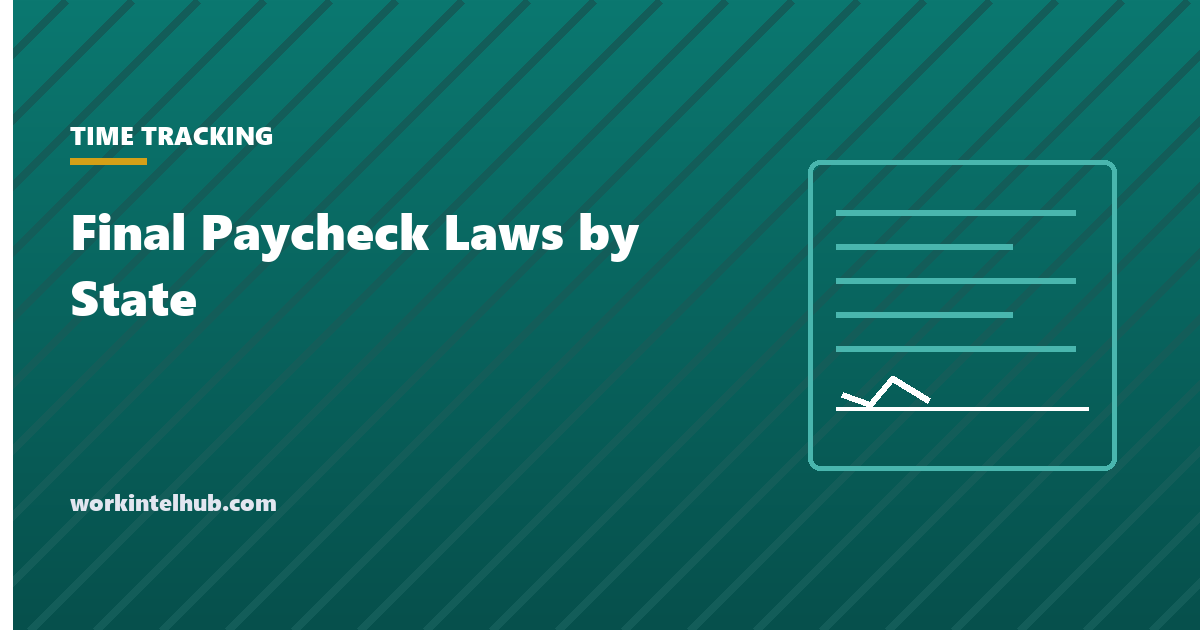 A state-by-state table of final paycheck deadlines split by dismissal and resignation