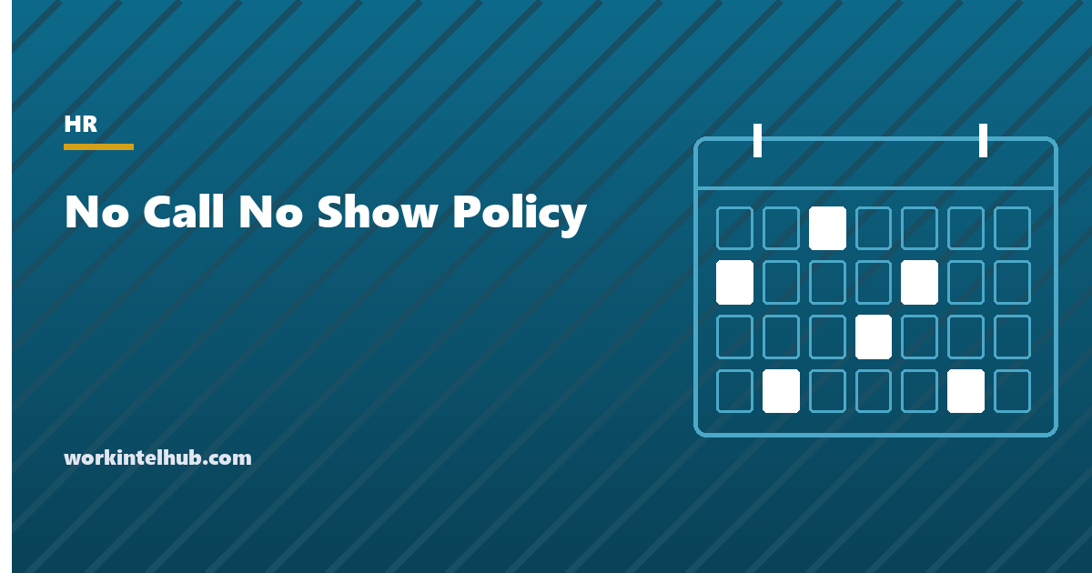 A no call no show policy with a call-in deadline, escalating warnings and a protected-absence clause