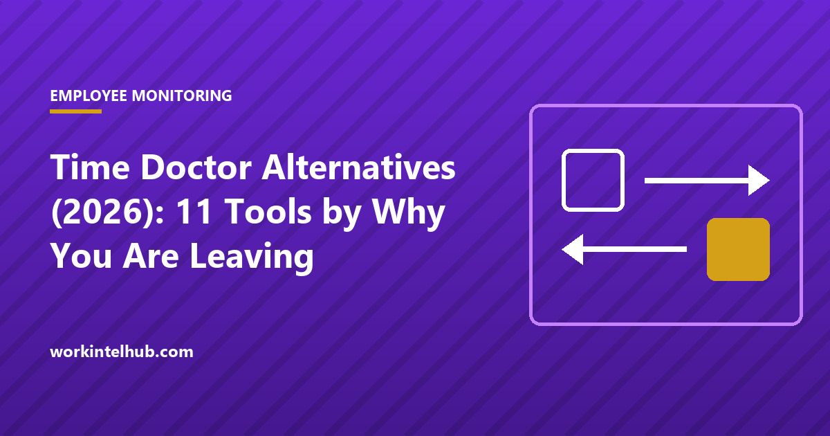 Time Doctor Alternatives (2026): 11 Tools by Why You Are Leaving