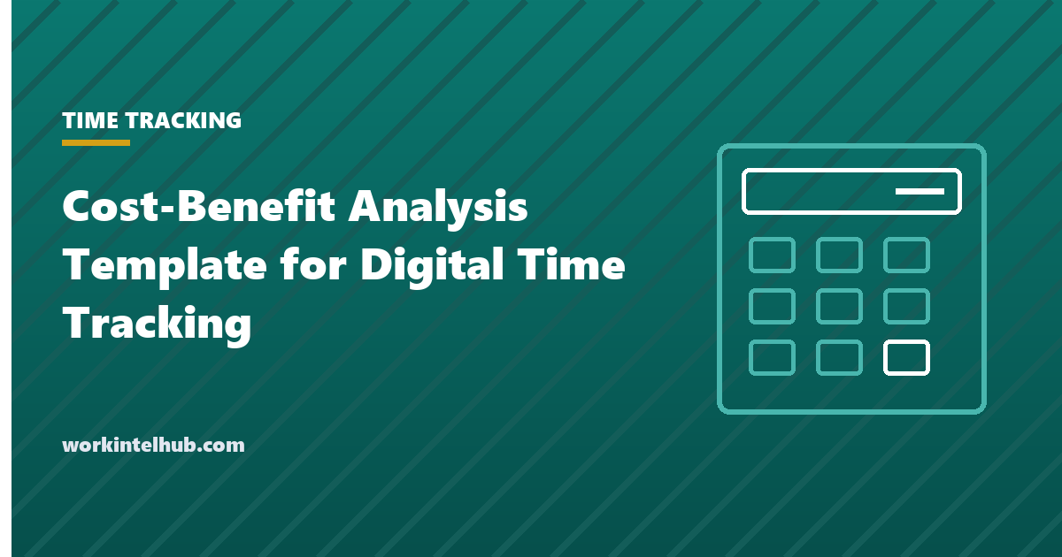 A cost-benefit worksheet comparing time tracking software costs with payroll leakage and admin savings
