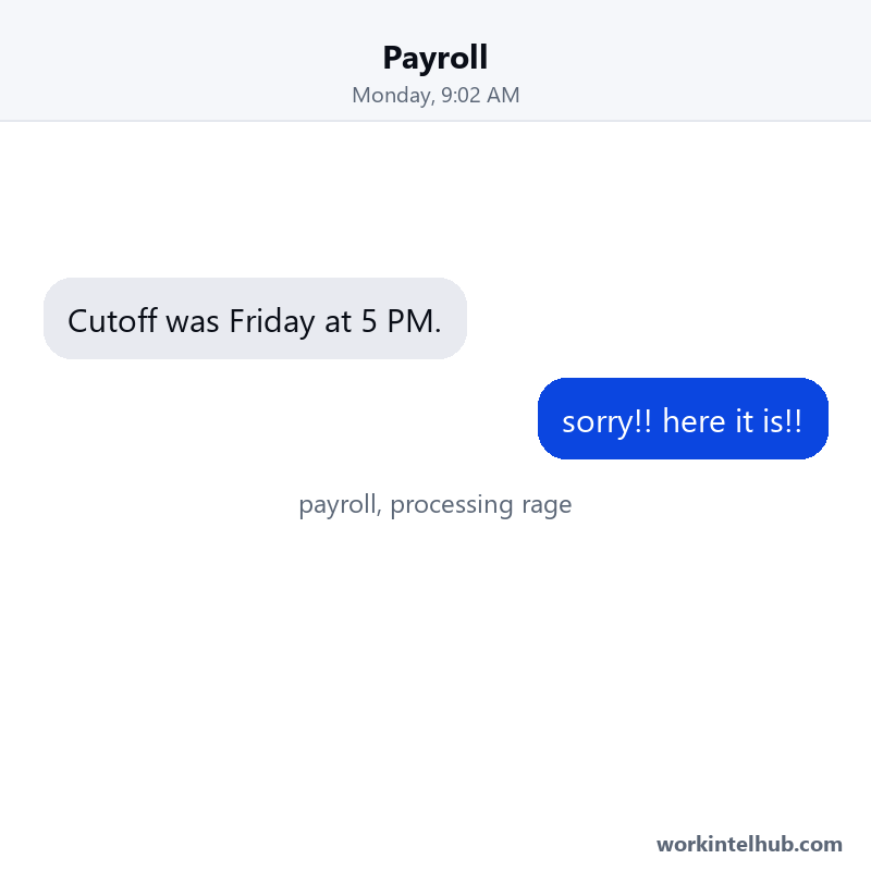 A chat where payroll says the cutoff was Friday at 5 and the employee sends the timesheet Monday with sorry