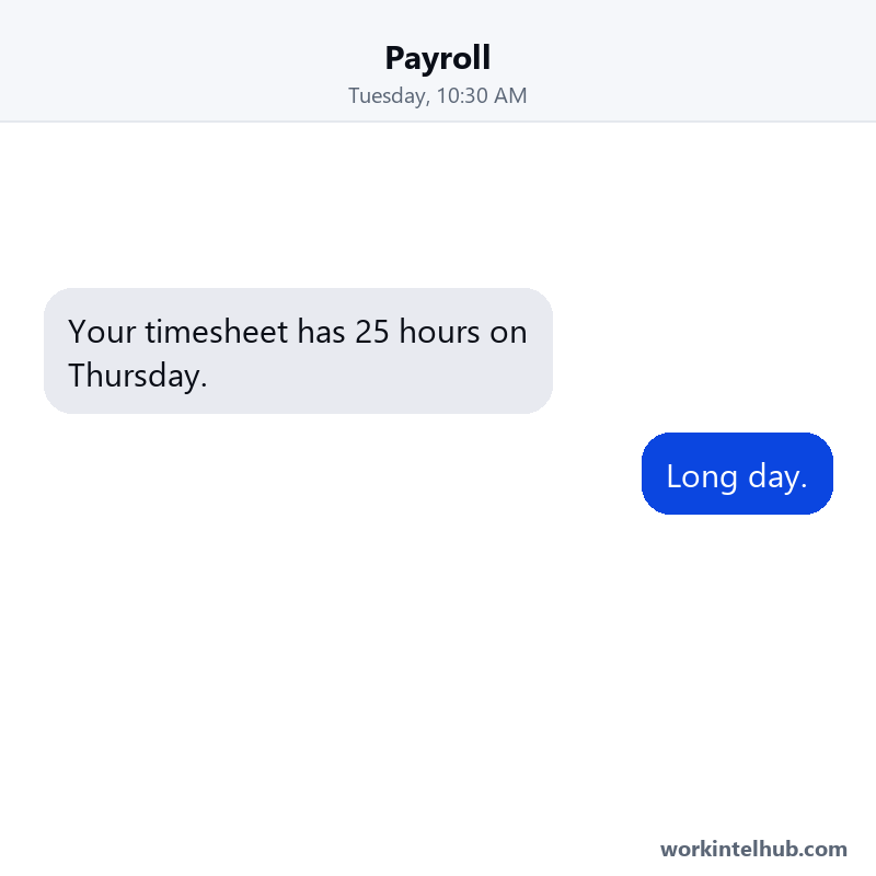 A chat where payroll points out 25 hours logged on Thursday and the reply is long day
